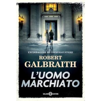 L'uomo marchiato. Un'indagine di Cormoran Strike