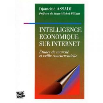 Djamshid Assadi Intelligence Economique Sur Internet. Etudes De Marché Et Veille Concurrentielle
