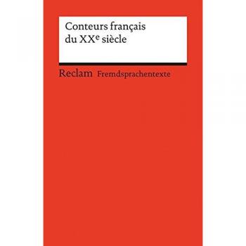 Conteurs francais du XXe siècle: Französischer Text mit deutschen Worterklärungen. B2