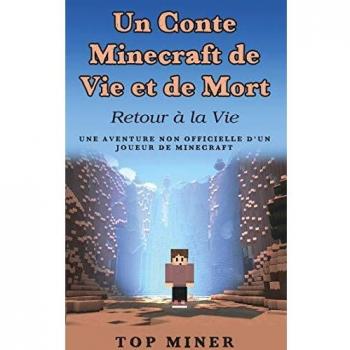 Un conte minecraft de vie et de mort : retour a la vie