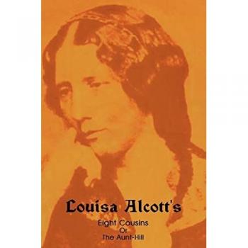 Eight Cousins, Or, The Aunt-Hill