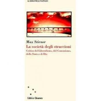 La Società degli Straccioni di Max Stirner - Critica del Liberalismo e Comunismo