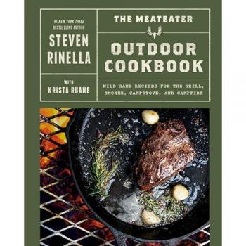 Steven Rinella The MeatEater Outdoor Cookbook