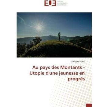Au pays des Montants - Utopie d'une jeunesse en progrès