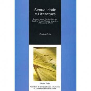 Sexualidade E Literatura(Ensaios Sobre Eça De Queirós, Cesário Verde, Almada Negreiros E Alexandre O [Livre en VO]