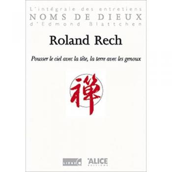 Roland Rech Pousser Le Ciel Avec La Tête, La Terre Avec Les Genoux
