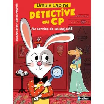 Ursule Lapine, détective au CP : Au service de sa majesté !