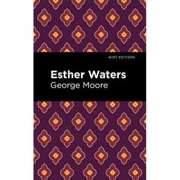 Esther Waters (Mint Editions―Literary Fiction)