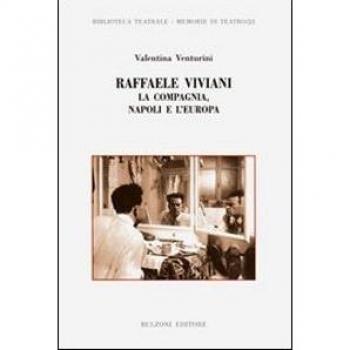 Raffaele Viviani. La compagnia, Napoli e l'Europa