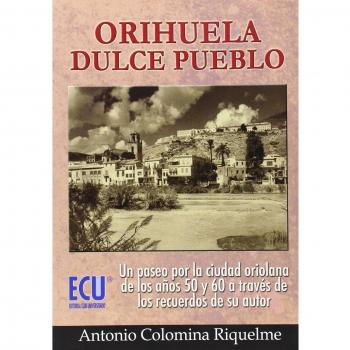Orihuela, dulce pueblo