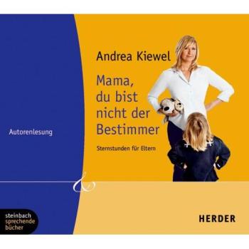 Mama, du bist nicht der Bestimmer