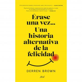 ÃRASE UNA VEZ UNA HISTORIA ALTERNATIVA DE LA FELICIDAD