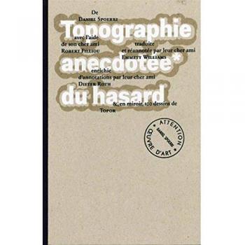 Daniel Spoerri Topographie Anecdotée Du Hasard