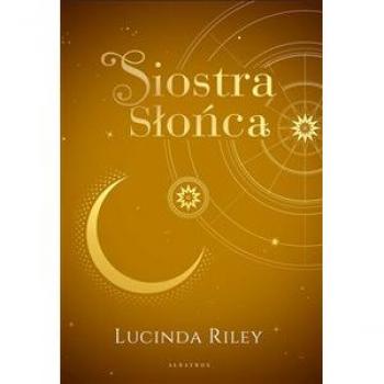 Siostra Słońca. Cykl Siedem sióstr. Tom 6 (wydanie specjalne)
