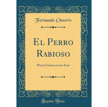 El Perro Rabioso: Pieza Cómica en un Acto