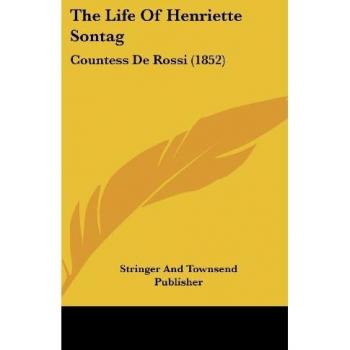 The Life Of Henriette Sontag