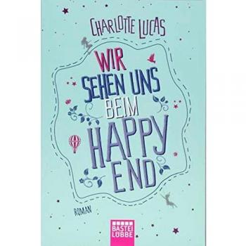 Wir sehen uns beim Happy End | Charlotte Lucas