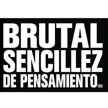Brutal Sencillez De Pensamiento - Saatchi, Maurice