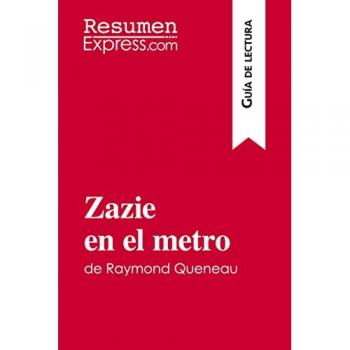 Zazie en el metro de Raymond Queneau (Guía de lectura): Resumen y análisis completo