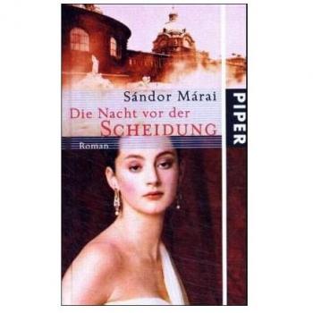 Sándor Márai Die Nacht Vor Der Scheidung: Roman