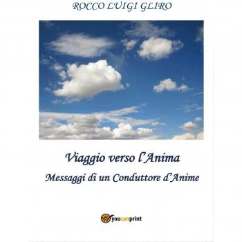 Viaggio verso l'anima. Messaggi di un conduttore d'anime