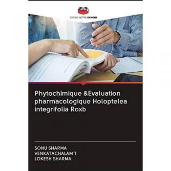 Phytochimique &Evaluation pharmacologique Holoptelea integrifolia Roxb