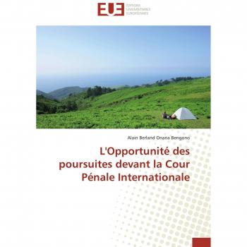 L'Opportunité des poursuites devant la Cour Pénale Internationale (Omn.Univ.Europ.)