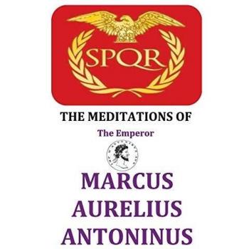 The Meditations of the Emperor Marcus Aurelius Antoninus