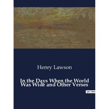 In the Days When the World Was Wide and Other Verses