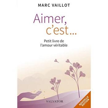 Marc Vaillot Aimer C´est... Petit Livre De L’amour Véritable