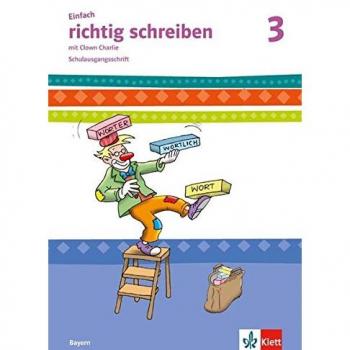 Einfach richtig schreiben / Arbeitsheft Schulausgangsschrift 3. Schuljahr: mit Clown Charlie