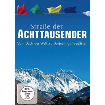 Straße der Achttausender: Vom Dach der Welt zu Darjeelings Teegärten