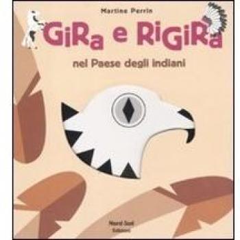 Gira e rigira. Nel paese degli indiani