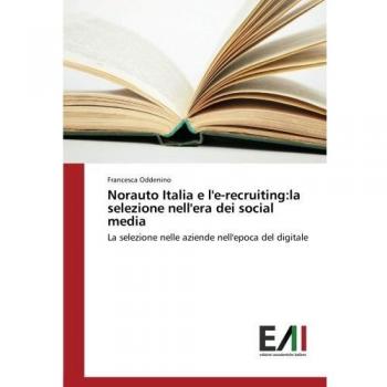 Oddenino, Francesca: Norauto Italia e l'e-recruiting:la selezione nell'era dei social media