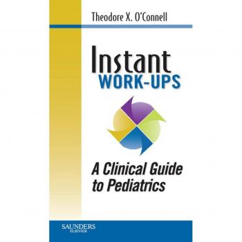 Instant Work-ups: A Clinical Guide to Pediatrics