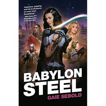 Gaie Sebold Babylon Steel Volume 1