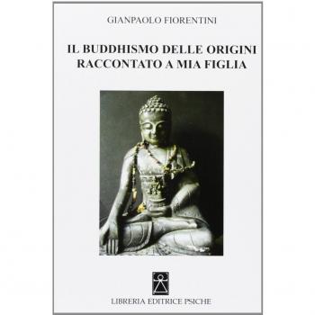 Il buddhismo delle origini raccontato a mia figlia