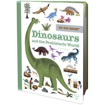 Do You Know Dinosaurs and the Prehistoric World by Pascale Hedelin