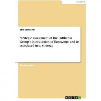 Strategic assessment of the Lufthansa Group's introduction of Eurowings and its associated new strategy
