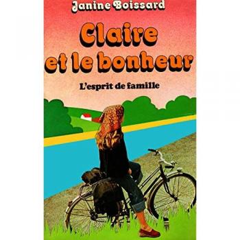 Claire et le bonheur (L'Esprit de famille) -  Janine Boissard