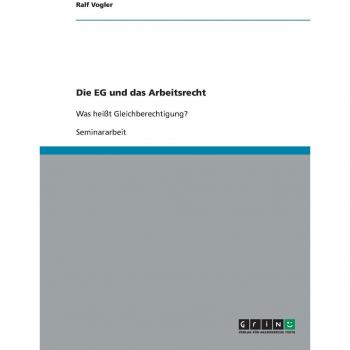 Die EG und das Arbeitsrecht: Was heißt Gleichberechtigung?