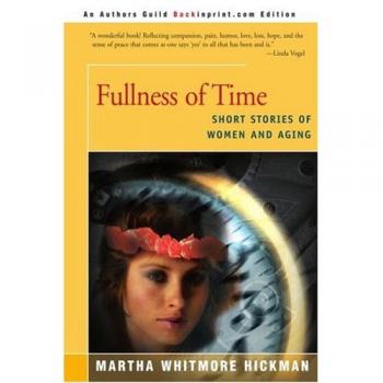 Fullness of Time : Short Stories of Women and Aging, by Martha Whitmore Hickman