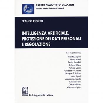 Intelligenza artificiale, protezione dei dati personali e regolazione. Con aggiornamento online