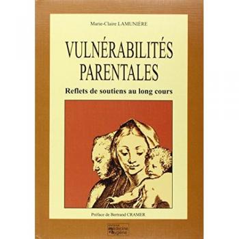 Vulnérabilités parentales. Reflets de soutiens au long cours - M.-C. Lamunière et B. Cramer