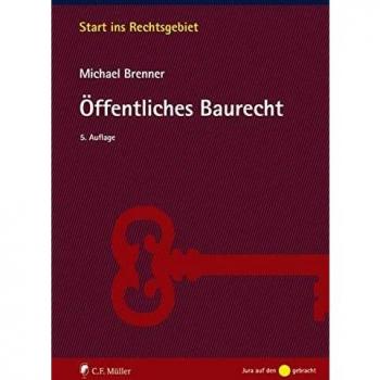 Öffentliches Baurecht: Mit dem Recht der Raumordnung: Mit Raumordnungsrecht (Start ins Rechtsgebiet)