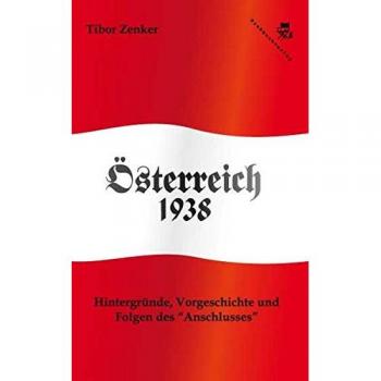 Österreich 1938: Hintergründe, Vorgeschichte und Folgen des Anschlusses