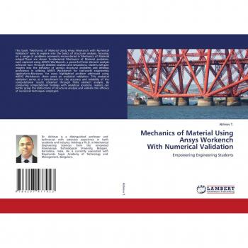 Mechanics of Material Using Ansys Workench With Numerical Validation