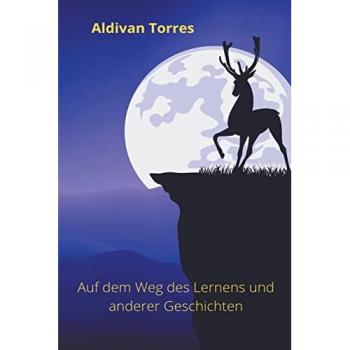 Torres, Aldivan: Auf dem Weg des Lernens und anderer Geschichten