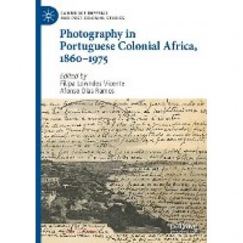 Photography in Portuguese Colonial Africa, 1860¿1975