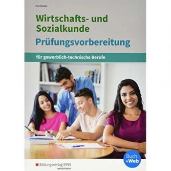 Wirtschafts- und Sozialkunde: Prüfungsvorbereitung für gewerblich-technische Berufe